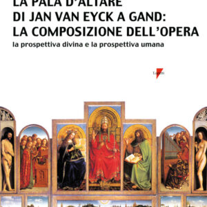 LA PALA D'ALTARE DI JAN VAN EYCK A GAND: LA COMPOSIZIONE DELL'OPERA-0