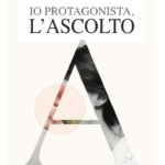 IO PROTAGONISTA, L'ASCOLTO-0